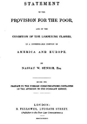 [Gutenberg 53316] • Statement of the Provision for the Poor, and of the Condition of the Labouring Classes in a Considerable Portion of America and Europe / Being the preface to the foreign communications contained in the appendix to the Poor-Law Report